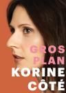 Korine Côté - Gros Plan 