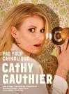 Cathy Gauthier: Pas trop Catholique 